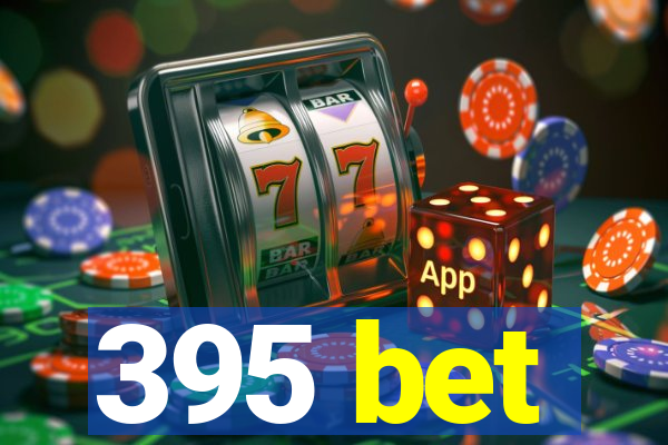 395 bet